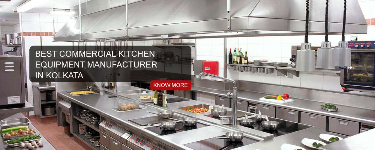 Commercial Kitchen Equipment Manufacturer in Kolkata & Siliguri