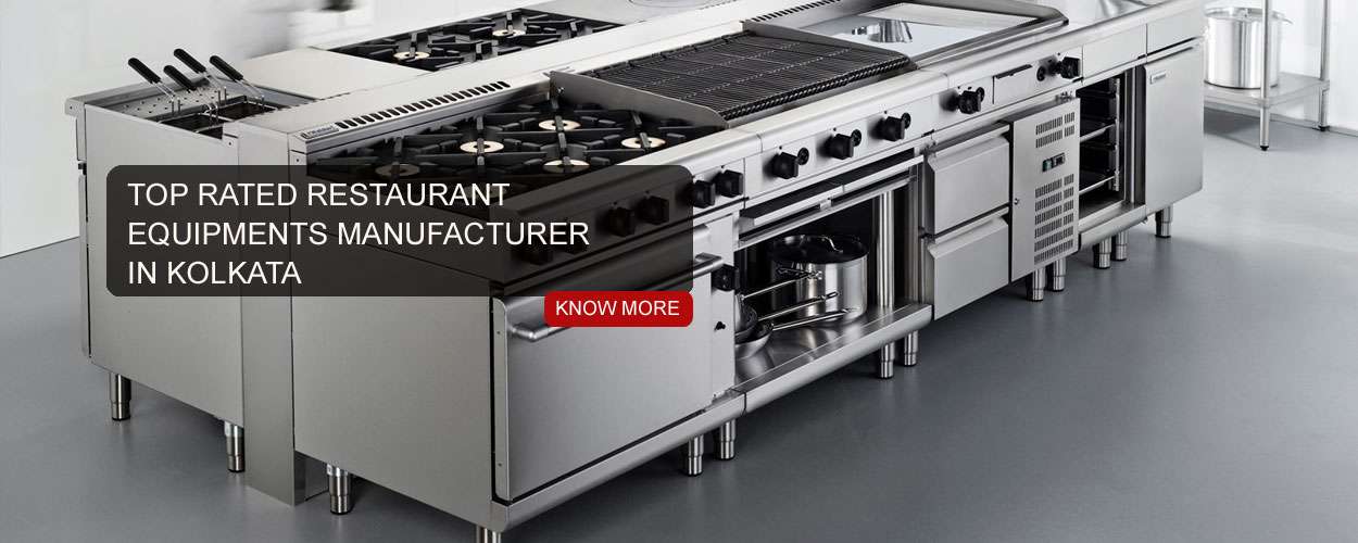 Commercial Kitchen Equipment Manufacturer in Kolkata & Siliguri