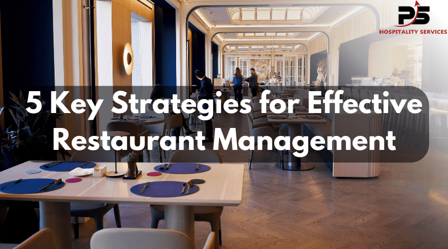 5 Key Strategies for Effective Restaurant Management