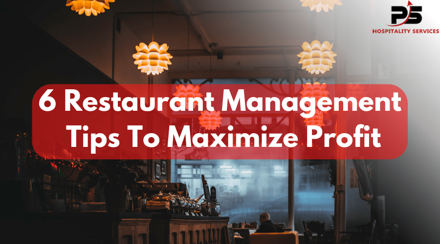 6 Restaurant Management Tips To Maximize Profit I PS hospitality
