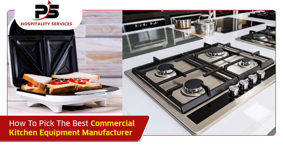 How To Pick The Best Commercial Kitchen Equipment Manufacturer PS